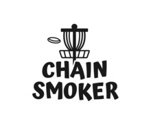 Chain Smoker, Disc Golf T-shirt Vector, Typography T-shirt Design