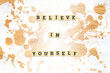 Believe in yourself #9