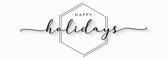 Poster - Happy Holidays Handwriting Lettering Calligraphy with Black Text Color, isolated on white background. Greeting Card Vector Illustration Template.