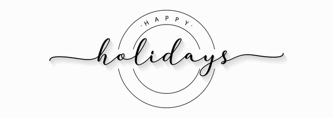 Poster - Happy Holidays Handwriting Lettering Calligraphy with Black Text Color, isolated on white background. Greeting Card Vector Illustration Template.