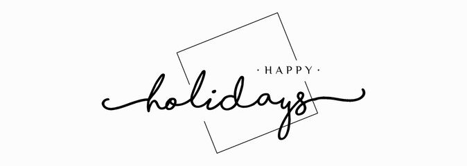 Poster - Happy Holidays Handwriting Lettering Calligraphy with Black Text Color, isolated on white background. Greeting Card Vector Illustration Template.