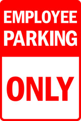 Wall Mural - Employee parking only sign. Parking spaces is allocated only for employee.