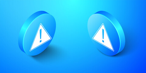 Poster - Isometric Exclamation mark in triangle icon isolated on blue background. Hazard warning, careful, attention, danger warning important information. Blue circle button. Vector.