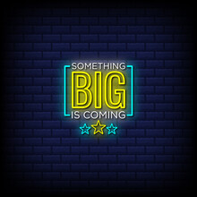 Something Big Is Coming Neon Signs Style Text - Sales Offer Text