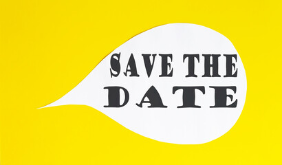 Poster - Save the date speech bubble isolated on the yellow background.
