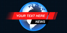 Template, Mockup For Breaking News Screen On TV, Video, Online Newspapers And Magazines. Copyspace To Insert Image And Text. Globe Earth On Black Background With Space For Text Name.