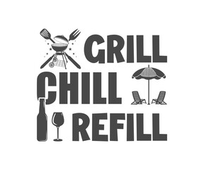 Wall Mural -  Grill Chill Refill, BBQ SVG , BBQ Clip art  design, BBQ Gril vector design,