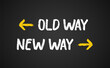 Old way new way outdated arrow illustration. New journey vector sign