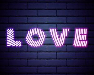 Wall Mural - Neon sign. Retro neon signboard with word Love on dark brick wall background. Design element for Happy Valentine's Day. Ready for your design, greeting card. Vector illustration.