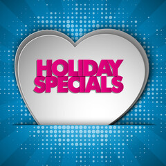 Holiday Specials blue banner in pop-art style with flat heart. Illustration background