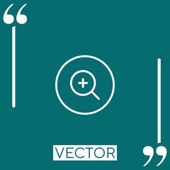 Poster - zoom in vector icon Linear icon. Editable stroke line