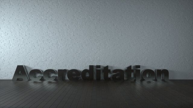 Accreditation - Realistic Metal Sign in an empty grey classic room. 3D illustration
