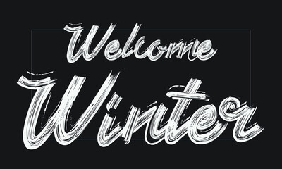 Poster - Welcome winter Typography Handwritten modern brush lettering words in white text and phrase isolated on the Black background