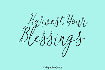 Fototapete - Harvest Your Blessings Beautiful Handwriting Typescript Text on Cyan Background