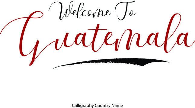 Welcome To Guatemala Country Name Handwriting Typography Text Typescript