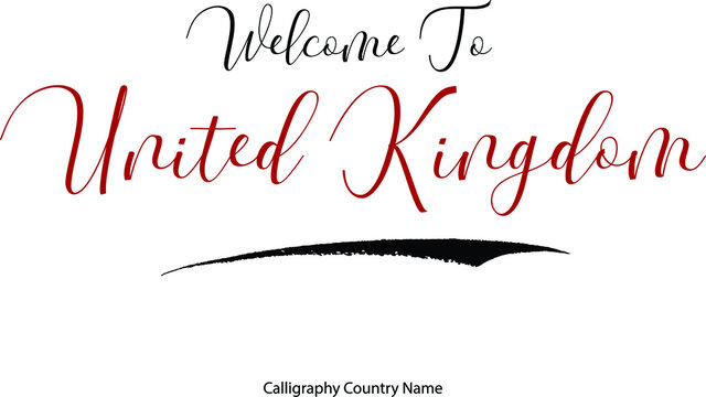 Welcome To United Kingdom Country Name Handwriting Typography Text Typescript