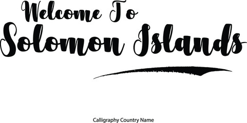 Poster - Welcome To Solomon Islands Hand Written Country Name Typography Text word modern Calligraphy Text 