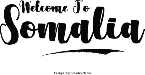 Wall Mural - Welcome To Somalia Hand Written Country Name Typography Text word modern Calligraphy Text 