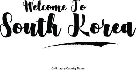 Fototapete - Welcome To South Korea Hand Written Country Name Typography Text word modern Calligraphy Text 