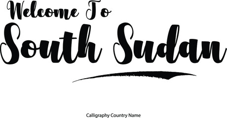 Poster - Welcome To South Sudan Hand Written Country Name Typography Text word modern Calligraphy Text 