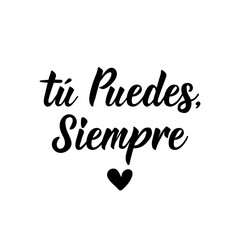 Wall Mural - You can always - in Spanish. Lettering. Ink illustration. Modern brush calligraphy.