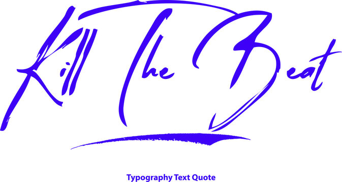 Kill The Beat. Brush Calligraphy Purple Color Text