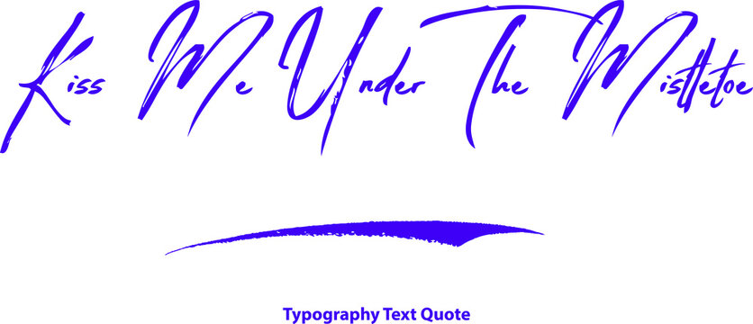 Kiss Me Under The Mistletoe Brush Calligraphy Purple Color Text