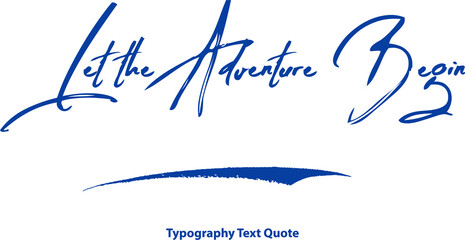 Wall Mural - Let the Adventure Begin Handwritten Brush Typography Blue Color Text 