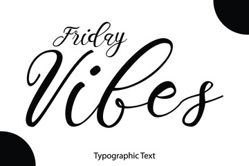 Poster - Friday Vibes Hand Written Calligraphy Black Color Text On White Background