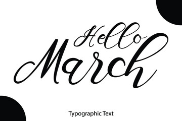 Poster - Hello March Hand Written Cursive Typescript Text Phrase