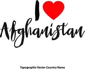 Poster -  I Love Afghanistan Country Name Bold Calligraphy Black Color Text With Red Heart on White Background