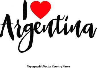 Poster - I Love Argentina Country Name Bold Calligraphy Black Color Text With Red Heart on White Background