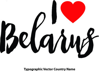Fototapete - I Love Belarus Country Name Bold Calligraphy Black Color Text With Red Heart on White Background