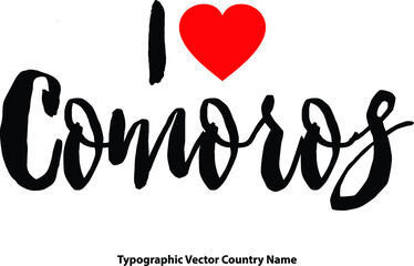 Wall Mural - I Love Comoros. Country Name Bold Calligraphy Black Color Text With Red Heart on White Background