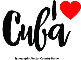 Fototapete - I Love Cuba Country Name Bold Calligraphy Black Color Text With Red Heart on White Background