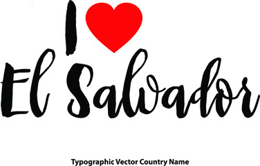 Fototapete - I Love El Salvador Country Name Bold Calligraphy Black Color Text With Red Heart on White Background