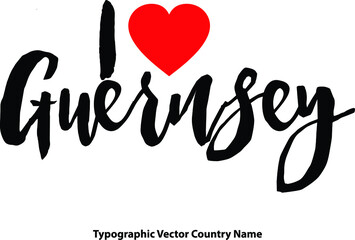 Wall Mural - I Love Guernsey Hand Written Country Name With Red Heart Shape Typography Text