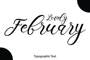 Poster - Lovely February Written Letter Calligraphy Black Color Text On White Background