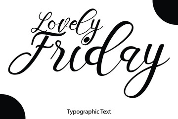 Canvas Print - Lovely Friday Written Letter Calligraphy Black Color Text On White Background