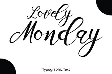Poster -  Lovely Monday Written Letter Calligraphy Black Color Text On White Background