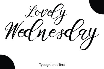 Canvas Print - Lovely Wednesday Written Letter Calligraphy Black Color Text On White Background