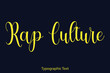 © Image Lounge - Rap Culture. Elegant Typography Yellow Color Text on Black Background