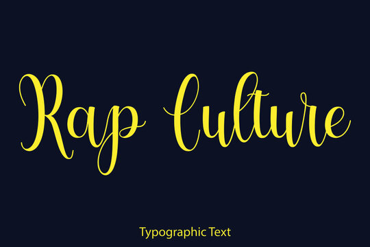 Rap Culture. Elegant Typography Yellow Color Text on Black Background