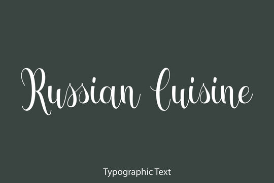 Russian Cuisine Beautiful Typography Text on Grey Background
