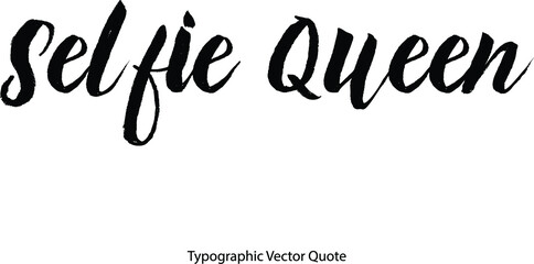 Poster - Selfie Queen Bold Typography Text Phrase On White Background