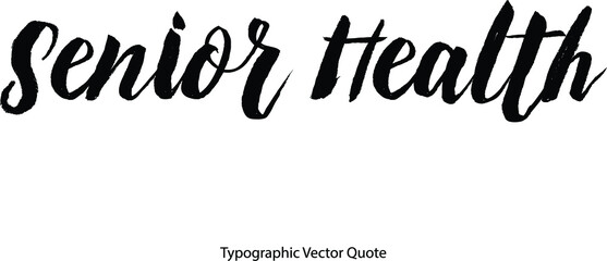 Poster - Senior Health Bold Typography Text Phrase On White Background
