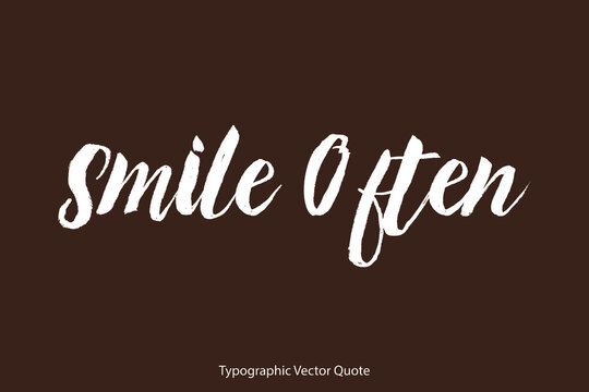 Smile Often Brush Typography White Text Positive Quote on Dork Brown Background