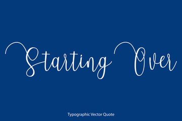 Poster - Starting Over Cursive Calligraphy Text on Blue Background