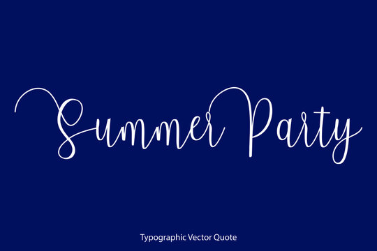 Summer Party Cursive Calligraphy Text Inscription On Navy Blue Background