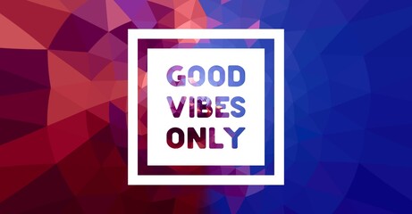 Wall Mural -  Good vibes only motivational poster 3d bold colorful retro style typography. Inspirational positive sign. Quote typographic illustration.